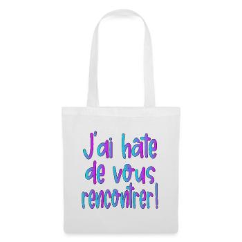 J'ai hâte de vous rencontrer - Sac en tissu - blanc - Devant