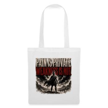 Pain Is Private Weakness Is Not Spartan Gym Shirt - Tote Bag - white - Front