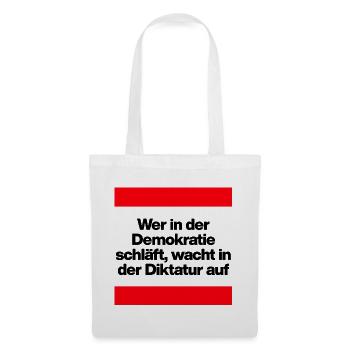 WER I D DEMOKRATIE SCHLÄFT, WACHT IN DIKTATUR AUF - Stoffbeutel - Weiß - Vorne