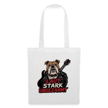Laut stark ungezähmt Bulldogge Rocker Design - Stoffbeutel - Weiß - Vorne