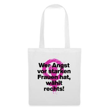 WER ANGST VOR STARKEN FRAUEN HAT WÄHLT RECHTS - Stoffbeutel - Weiß - Vorne