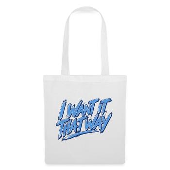 I Want It That Way - Backstreet - Stoffbeutel - Weiß - Vorne