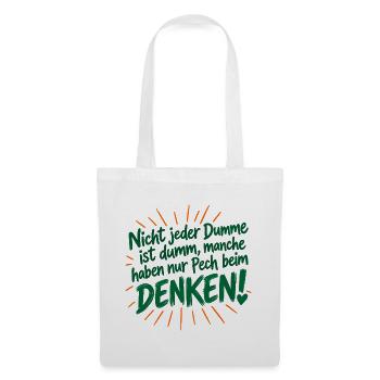 Nicht jeder Dumme is dumm - haben Pech beim Denken - Stoffbeutel - Weiß - Vorne