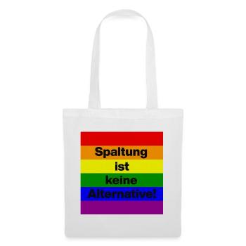 SPALTUNG IST KEINE ALTERNATIVE, GEGEN RECHTS NONZS - Stoffbeutel - Weiß - Vorne