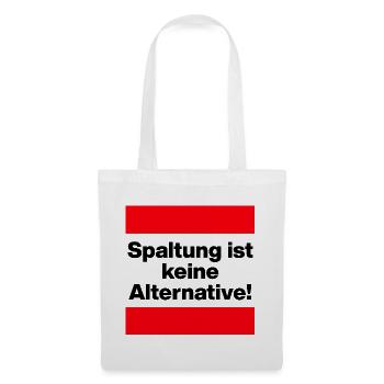 SPALTUNG IST KEINE ALTERNATIVE, GEGEN RECHTS NONZS - Stoffbeutel - Weiß - Vorne