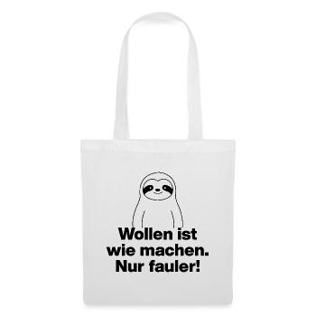 WOLLEN IST WIE MACHEN NUR FAULER LUSTIGER SPRUCH - Stoffbeutel - Weiß - Vorne