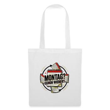 Montag? Schon wieder? - Stoffbeutel - Weiß - Vorne
