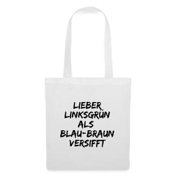 LIEBER LINKSGRÜN ALS BLAU-BRAUN VERSIFFT, FCK NZS - Stoffbeutel - Weiß - Vorne