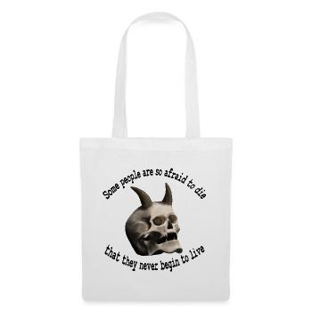 Some people are so afraid to die - Totenkopf - Stoffbeutel - Weiß - Vorne