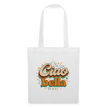Ciao Bella - Italien - Italy - Italia - Gruss - Stoffbeutel - Weiß - Vorne