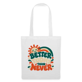 Better Today Than Never - Stoffbeutel - Weiß - Vorne