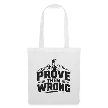 Prove Them Wrong - Stoffbeutel - Weiß - Vorne