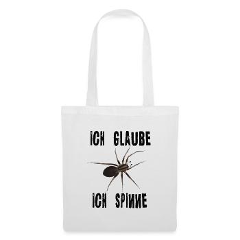 Ich glaube ich spinne - Spinne Spruch - Stoffbeutel - Weiß - Vorne