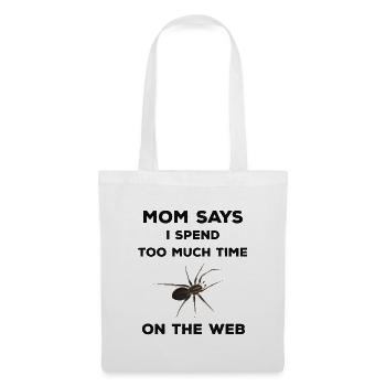 Mom says I spend too much time on the web - Spinne - Stoffbeutel - Weiß - Vorne