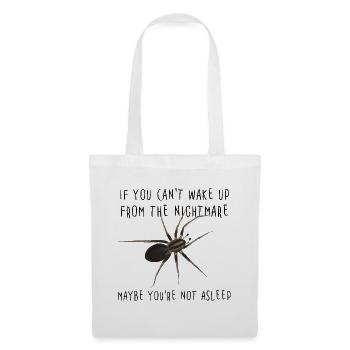 If you can't wake up from the nightmare - Spinne - Stoffbeutel - Weiß - Vorne