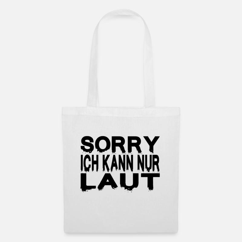 SORRY ICH KANN NUR LAUT - Stoffbeutel - Weiß