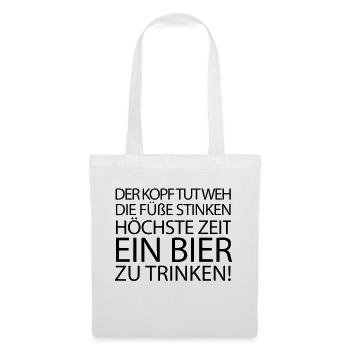 Der Kopf tut weh die Füße stinken höchste Zeit ein - Stoffbeutel - Weiß - Vorne