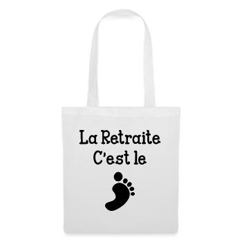 La Retraite c'est le pied ! - Sac en tissu - blanc - Devant