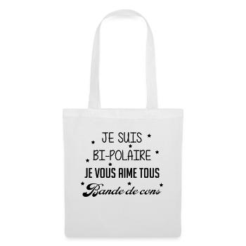 Bi-Polaire - Bi Polaire - Humour - Drôle - Blague - Sac en tissu - blanc - Devant
