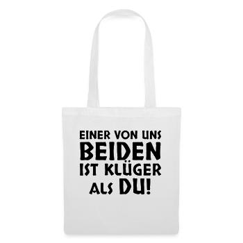 Einer von uns beiden ist klüger als du - Stoffbeutel - Weiß - Vorne