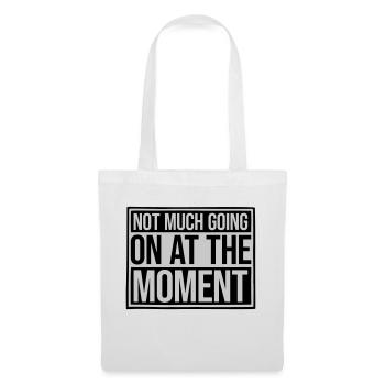 Not much going on - Tote Bag - white - Front