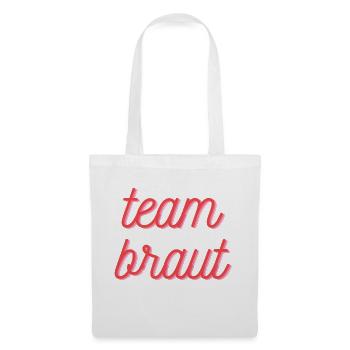 Team Braut - Shirt für Junggesellinnen / Polterer - Stoffbeutel - Weiß - Vorne