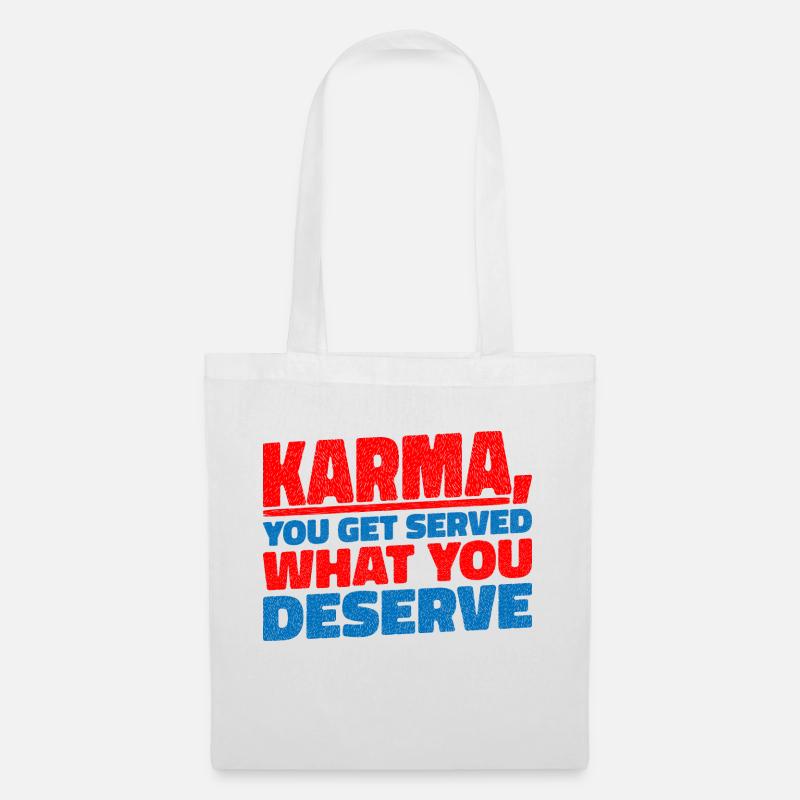 Karma, You Get Served What You Deserve 2 - Stoffbeutel - Weiß