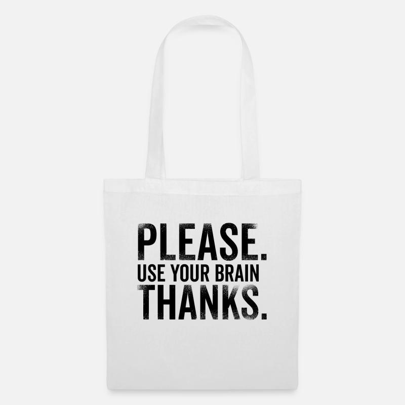 Please Use Your Brain Thanks - Tote Bag - white