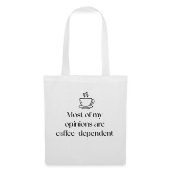 La plupart de mes opinions dépendent du café. - Sac en tissu - blanc - Devant