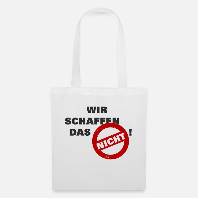Wir schaffen das nicht - schwarz - Farben änderbar - Stoffbeutel - Weiß