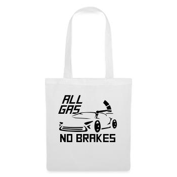 All Gas No Brakes disant qu'il aime conduire une voiture de course - Sac en tissu - blanc - Devant