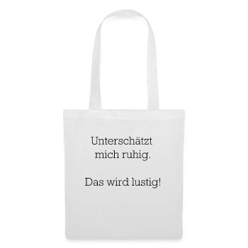 Unterschätzt mich ruhig - Stoffbeutel - Weiß - Vorne
