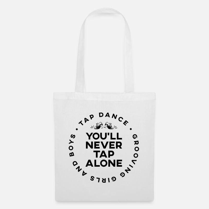 You Will Never Tap Alone - Tap Dance Shirt - Stoffbeutel - Weiß