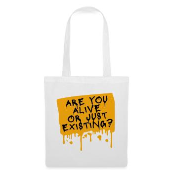 Are You Alive Or Just Existing Thoughtful Saying - Tote Bag - white - Front