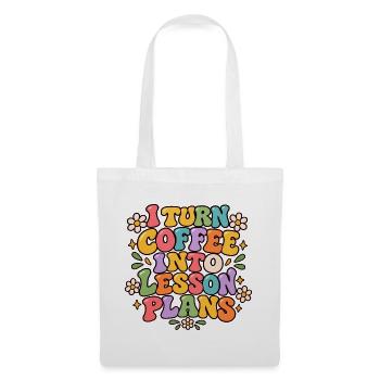Ich mache aus Kaffee Unterrichtspläne Lustige Lehrerin Kunst - Stoffbeutel - Weiß - Vorne