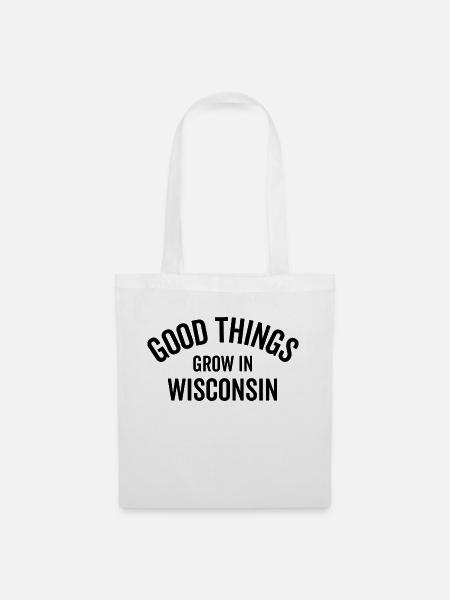 Gute Dinge wachsen in Wisconsin - Stoffbeutel - Weiß