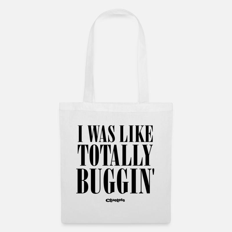 Clueless Spruch I Was Like Totally Buggin - Stoffbeutel - Weiß