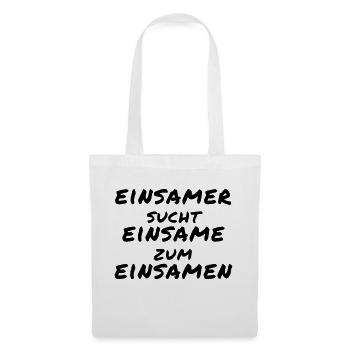 Einsamer sucht Einsame zum Einsamen - Stoffbeutel - Weiß - Vorne