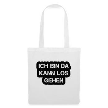 ich bin da kann los gehen geek - Stoffbeutel - Weiß - Vorne