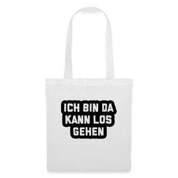 ich bin da kann los gehen - Stoffbeutel - Weiß - Vorne