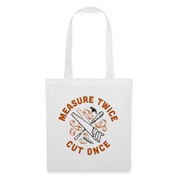 Measure Twice Cut Once - Tote Bag - white - Front