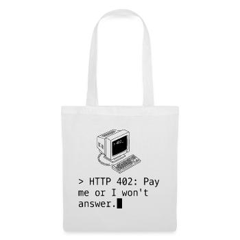 HTTP 402: Pay me or I won't answer. (Black ed.) - Stoffbeutel - Weiß - Vorne