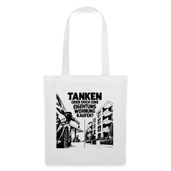 Tanken oder doch eine Eigentumswohnung kaufen? - Stoffbeutel - Weiß - Vorne
