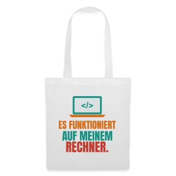 Es funktioniert auf meinem Rechner – IT Spruch - Stoffbeutel - Weiß - Vorne