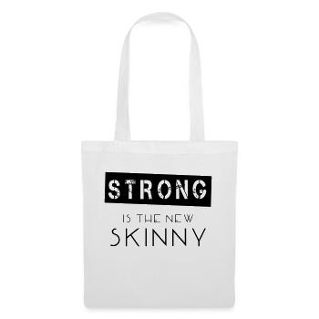 Strong Is The New Skinny - Stoffbeutel - Weiß - Vorne