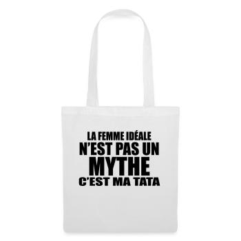 la femme idéale n'est pas un mythe c'est ma tata - Sac en tissu - blanc - Devant