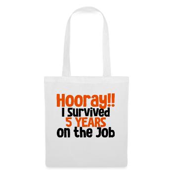 Hooray I Survived 5 Years On The Job 3 - Tote Bag - white - Front