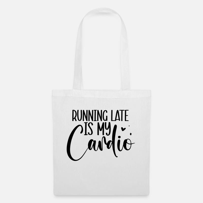 Zu spät zu kommen ist mein Cardio - Stoffbeutel - Weiß