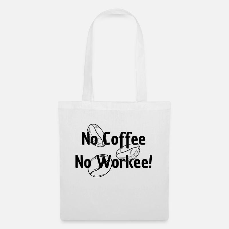 No Coffee No Workee - Stoffbeutel - Weiß