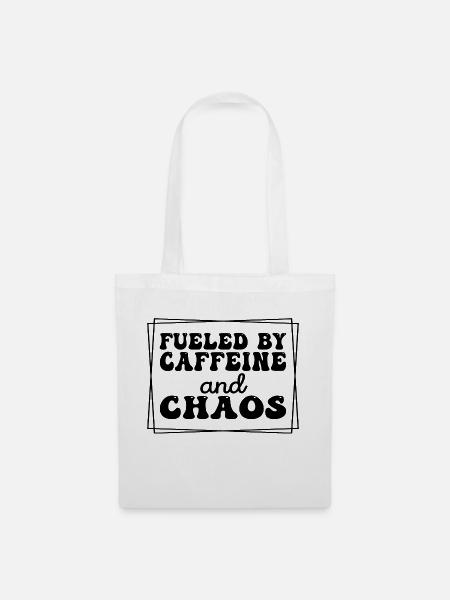 Fueled by Caffeine and Chaos - Stoffbeutel - Weiß